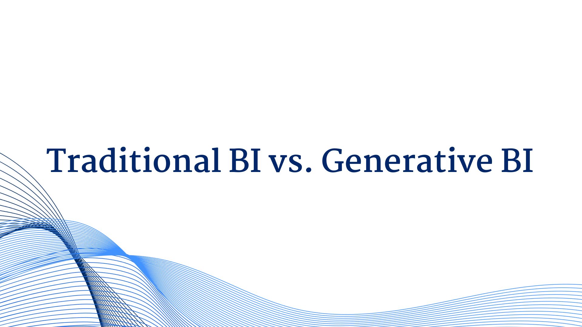 Generative BI vs. Traditional BI: A Comparative Analysis