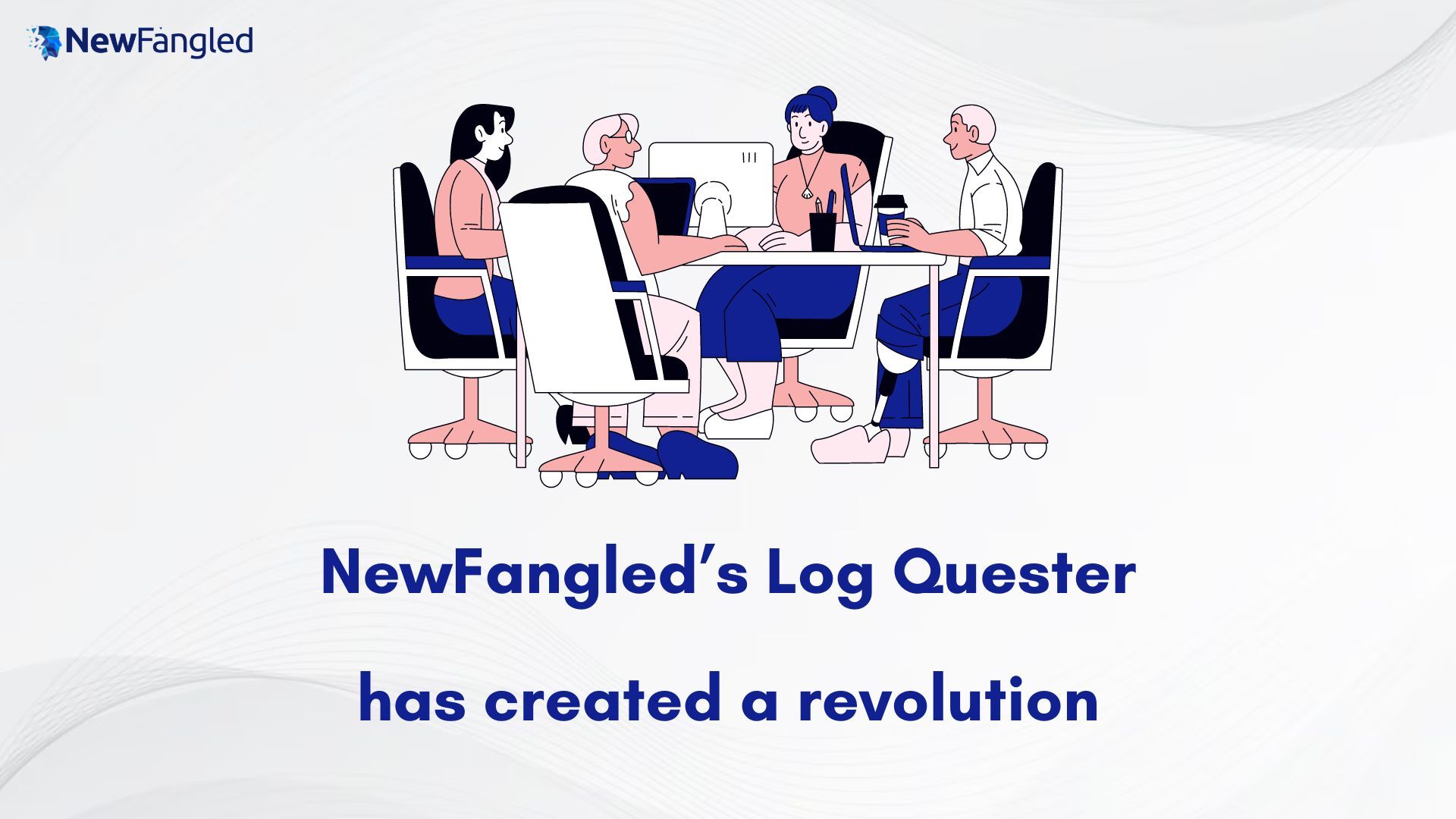  NewFangled’s Log Quester has created a revolution