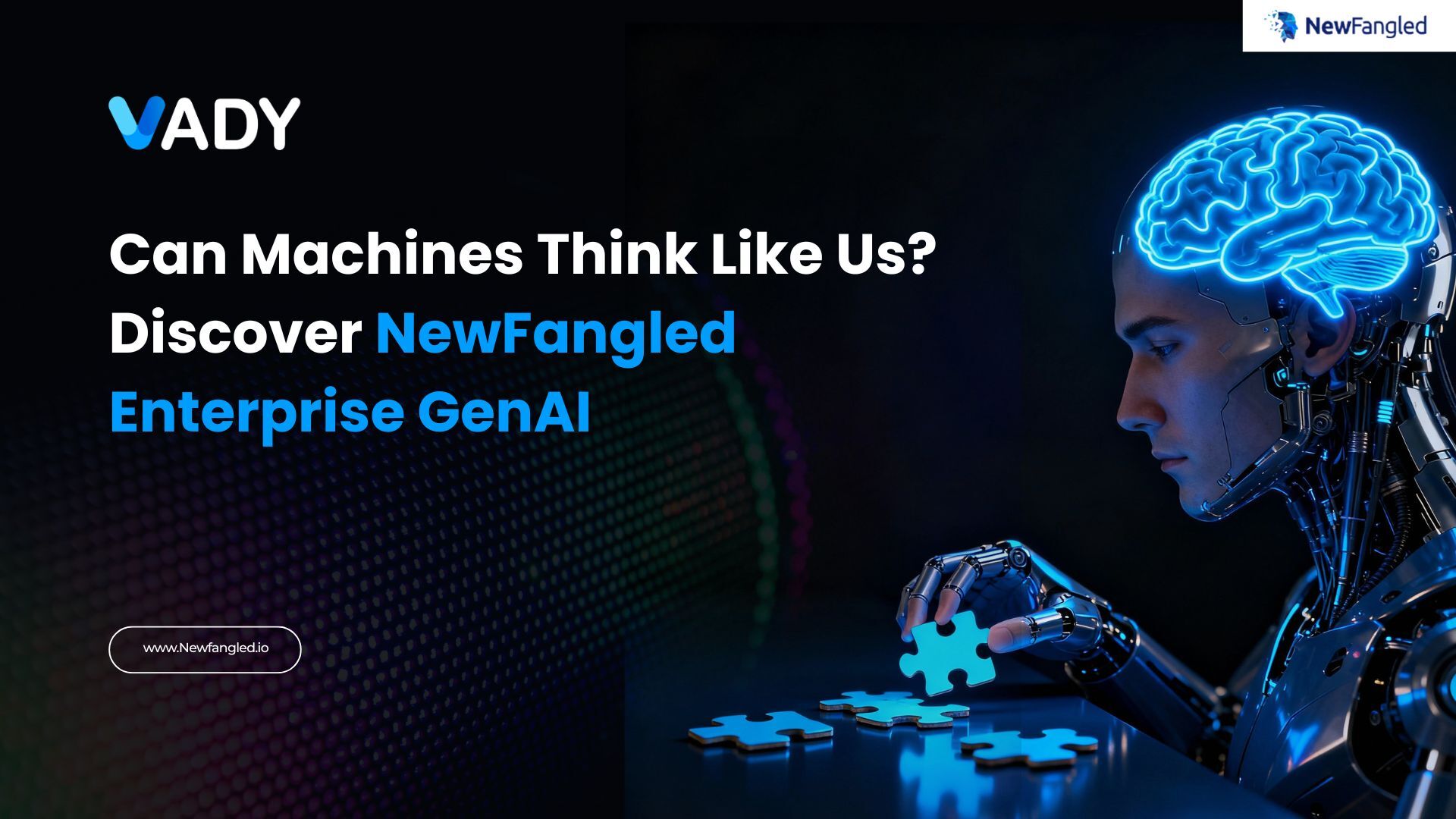 Newfangled Enterprise GenAI presents VADY