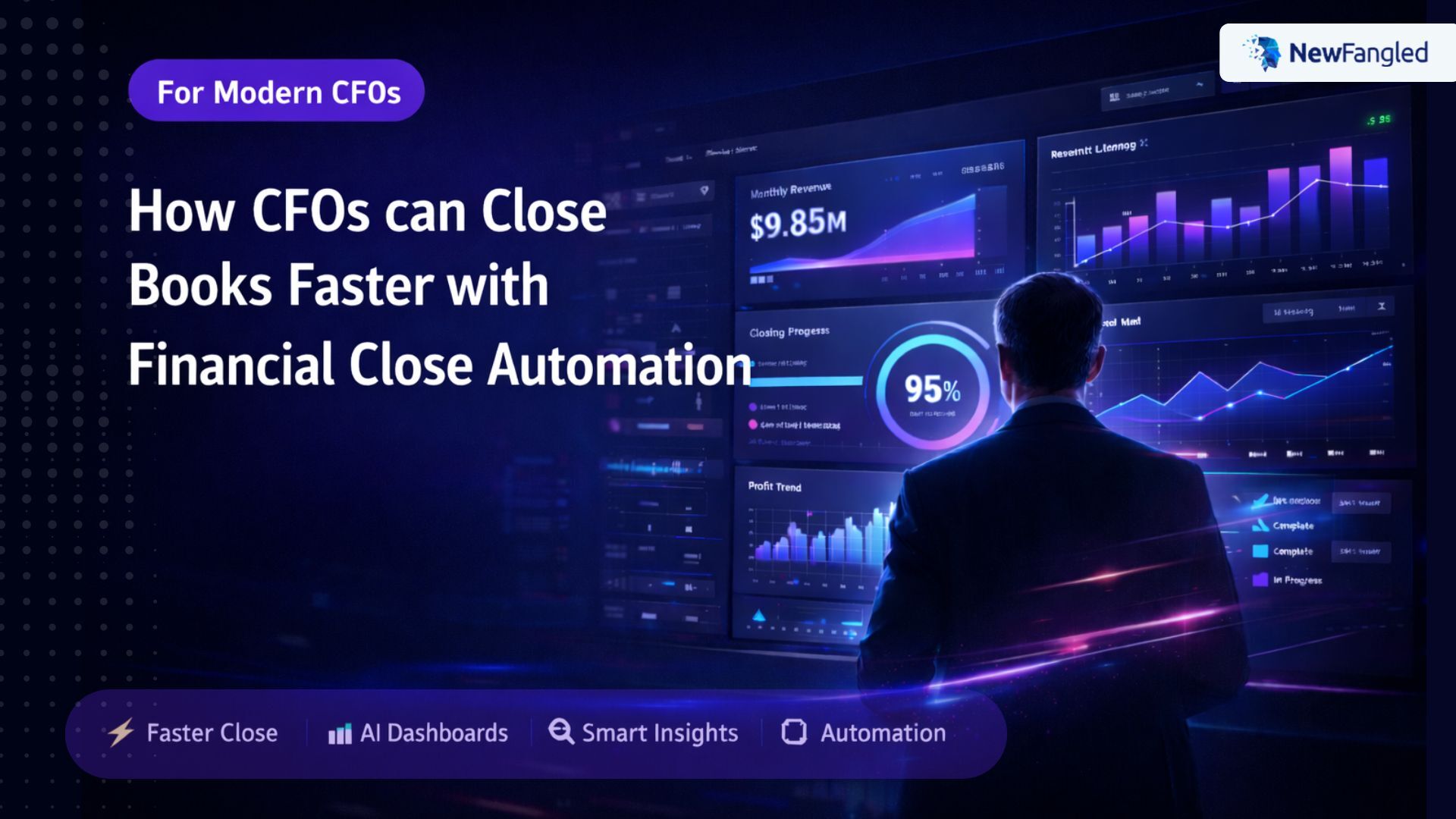 NewFangled Vision AI financial close automation dashboard for faster closing and real-time insights.